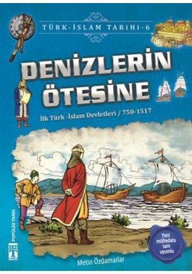 Denizlerin Ötesine - Türk İslam Tarihi  6