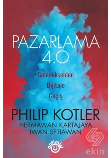 Pazarlama 4.0/philip Kotler,hermawan Kartajaya,ıwan Setiawan