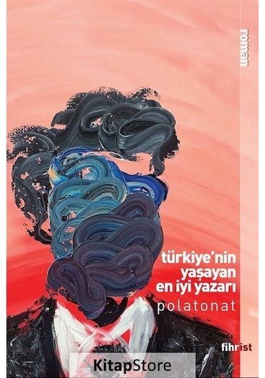 Türkiye'nin Yaşayan En İyi Yazarı - Polat Onat - Fihrist