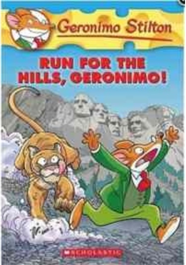 Run for the Hills Geronimo! (Geronimo Stilton No. 47) - Geronimo Stilton - Scholastic