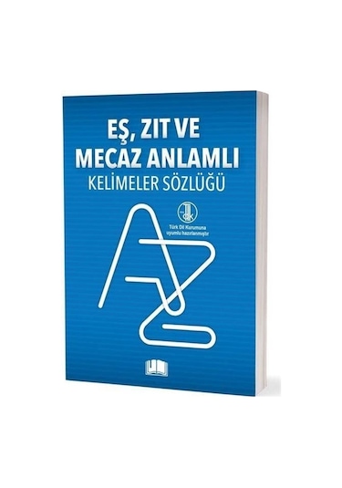 Eş Zıt ve Mecaz Anlamlı Kelimeler Sözlüğü - TDK Uyumlu- Ema Kitap