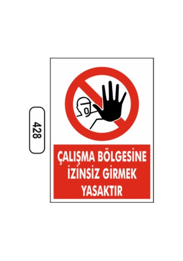 Çalışma Bölgesine Izinsiz Girmek Yasaktır Uyarı Ikaz Levhası