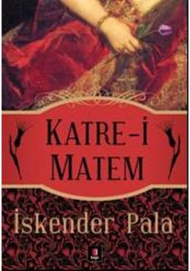 Katre-i Matem - İskender Pala - Kapı Yayınları