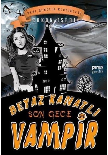 Beyaz Kanatlı Vampir (8) Son Gece - Yeni Gençlik Klasikleri