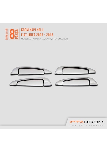 intakrom Fiat Linea Krom Kapı Kolu 4 Kapı 8 Parça 2007 ve  Sonrası