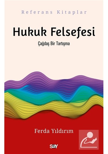Hukuk Felsefesi & Çağdaş Bir Tartışma / Ferda Yıldırım