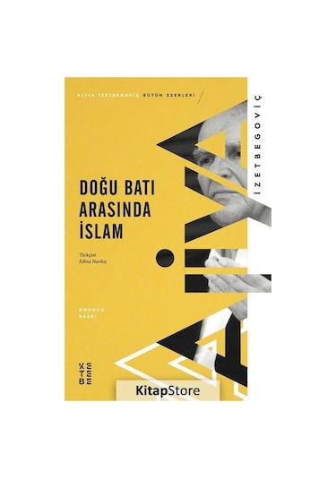 Doğu Batı Arasında İslam / Aliya İzzetbegoviç