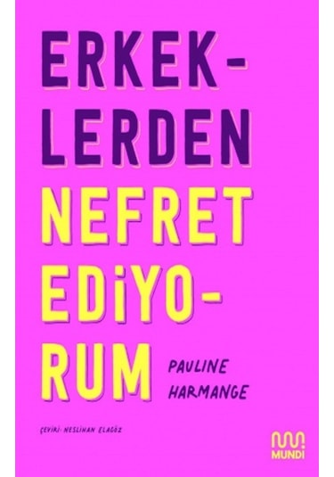 Erkeklerden Nefret Ediyorum 9786057462954