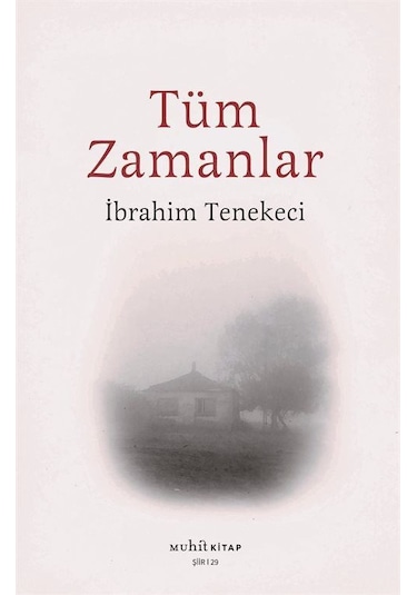 Tüm Zamanlar - İbrahim Tenekeci - Muhit Kitap