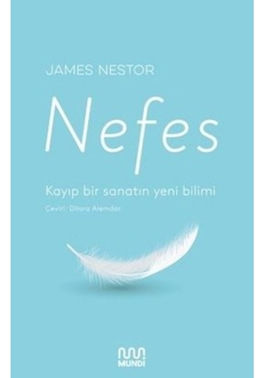 Nefes: Kayıp Bir Sanatın Yeni Bilimi - James Nestor - Mundi