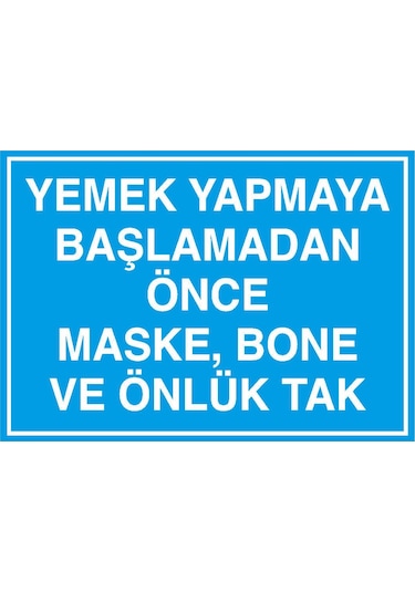 Yemek Yapmaya Başlamadan Önce Maske Bone Ve Önlük Tak Yazılı Metal Uyarı Levhası