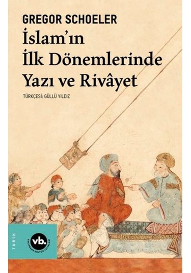 Islam'In Ilk Dönemlerinde Yazı Ve Rivayet