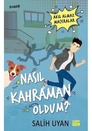 Nasıl Kahraman Oldum?-Akıl Almaz Maceralar - Salih Uyan - Carpediem Kitap