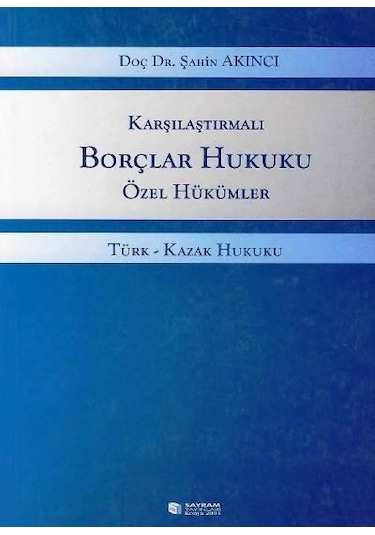 Kars¸Ilas¸Tırmalı Borc¸Lar Hukuku Özel Hükümler/S¸Ahin Akıncı