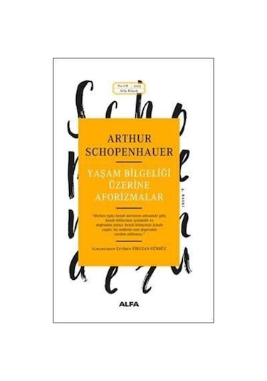 Yaşam Bilgeliği Üzerine Aforizmalar - Schopenhauer - Alfa Yayıncılık