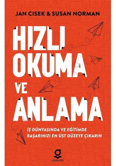 Hızlı Okuma Ve Anlama & İş Dünyasında Ve Eğitimde Başarınızı E...