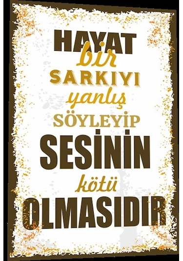 duvar yazıları Hayat bir şarkıyı yanlış söyleyip sesinin kötü olm
