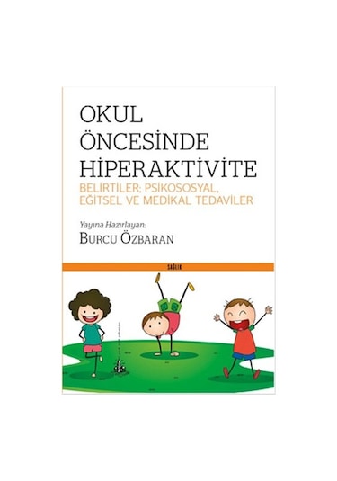 Okul Öncesinde Hiperaktivite - Burcu Özbaran - Yitik Ülke Yayınları