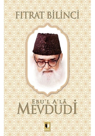 Fıtrat Bilinci - Ebu'l Ala Mevdudi - Ehil