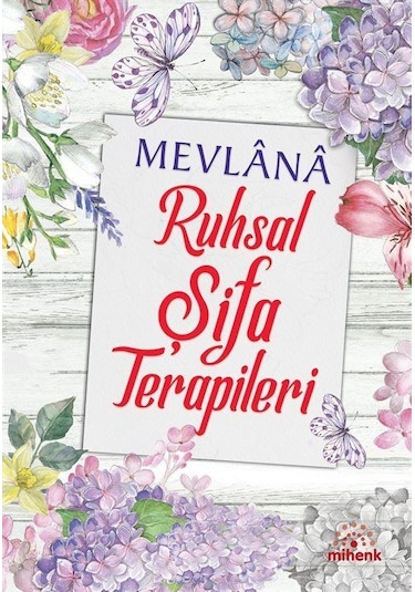 Mevlana Ruhsal Şifa Terapileri- Mihenk Kitap