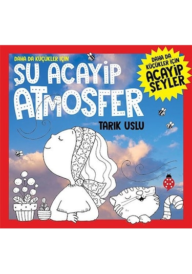 Daha da Küçükler İçin Şu Acayip Atmosfer - Tarık Uslu - Uğurböceği