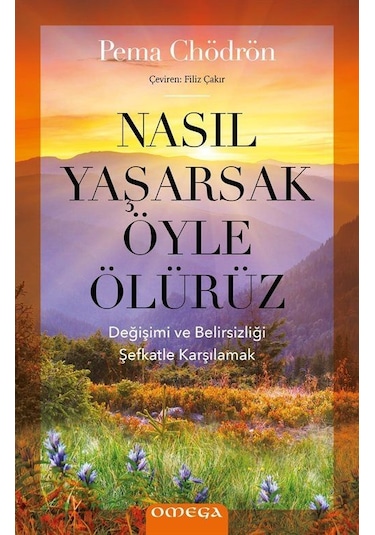 Nasıl Yaşarsak Öyle Ölürüz - Pema Chödrön - Omega