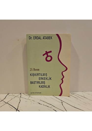 Kışkırtılmış Erkeklik Bastırılmış Kadınlar