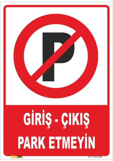 GİRİŞ - ÇIKIŞ PARK ETMEYİN LEVHASI
