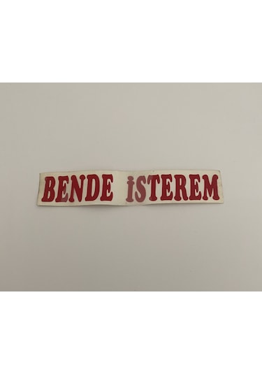 Üçel Bende İsterem Yapışkanlı Araç Sticker Yazı-araç Arkası Yazı-oto Cam Etiket Sticker Yazı Barkod10002086