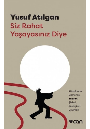 Siz Rahat Yaşayasınız Diye - Yusuf Atılgan - Can Yayınları