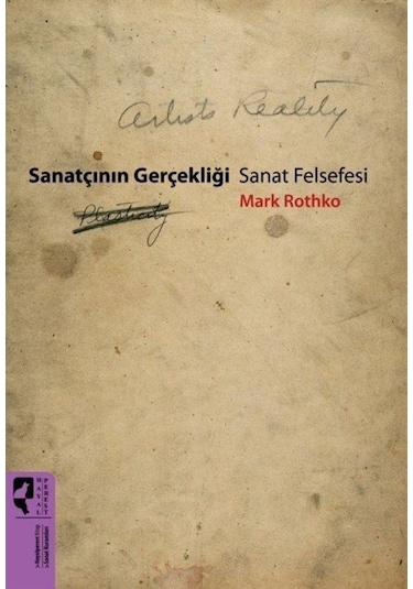 Sanatçının Gerçekliği Sanat Felsefesi / Mark Rothko 9786059452472