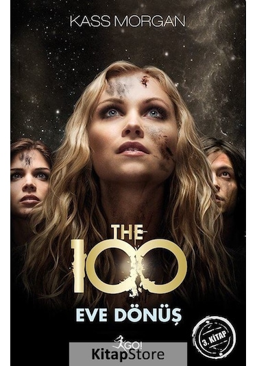The 100 - Eve Dönüş 3. Kitap - Kass Morgan