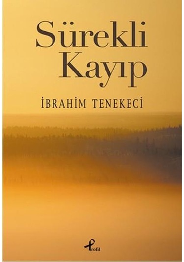 Sürekli Kayıp - İbrahim Tenekeci - Profil Kitap