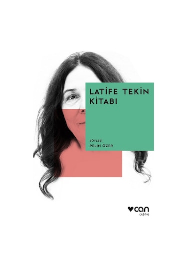Latife Tekin Kitabı - Pelin Özer - Can Yayınları