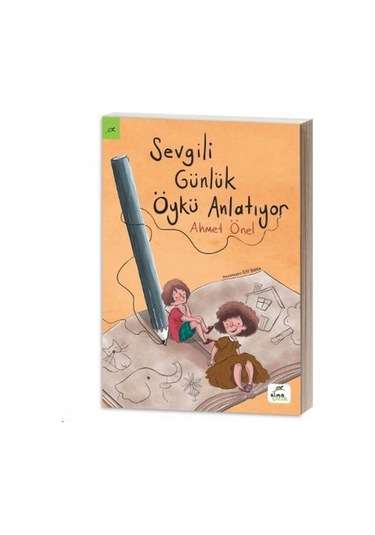Sevgili Günlük Öykü Anlatıyor - Ahmet Önel - Elma Yayınevi