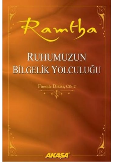 Ruhumuzun Bilgelik Yolculuğu - Ramtha - Akaşa Yayın