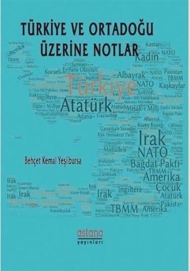 Türkiye Ve Ortadoğu Üzerine Notlar / Behçet Kemal Yeşilbursa 9786059623414