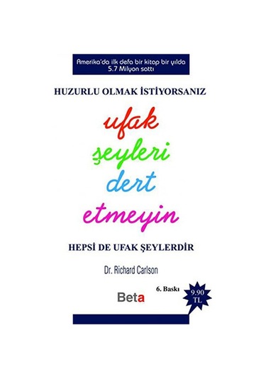Ufak Şeyleri Dert Etmeyin - Richard Carlson - Beta Kitap