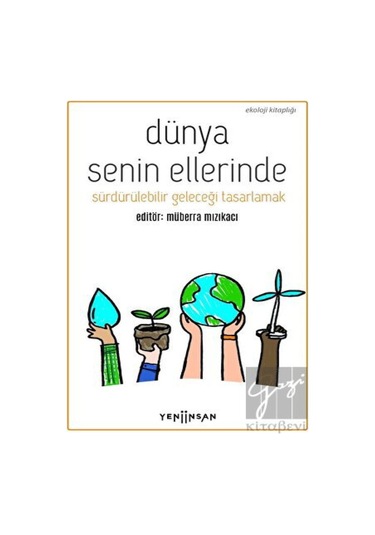 Dünya Senin Ellerinde - Yeni Insan Yayınevi