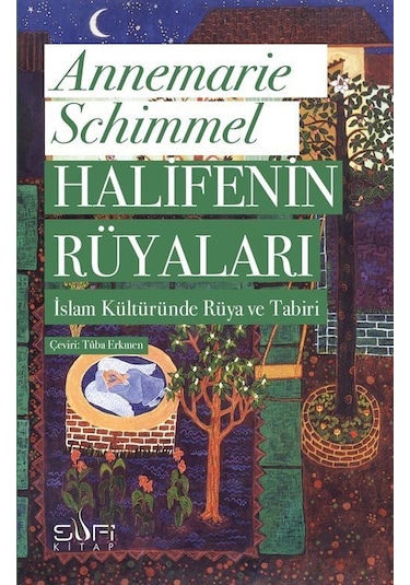 Halifenin Rüyaları / Prof. Dr. Annemarie Schimmel