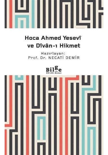 Hoca Ahmed Yesevî Ve Dîvan-ı Hikmet Sadeleştirilmiş / Prof. ...