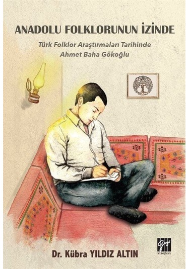 Anadolu Folklorunun İzinde - Türk Folklor Araştırmaları Tarihi...