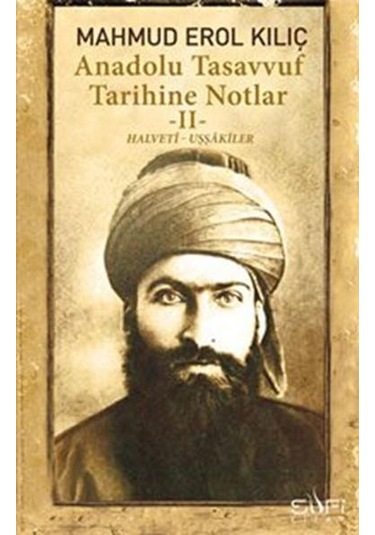 Anadolu Tasavvuf Tarihine Notlar 2 - Erol Kılıç - Sufi Kitap