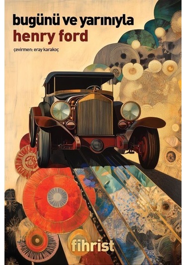 Bugünü Ve Yarınıyla / Henry Ford