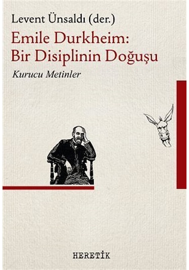 Emile Durkheim : Bir Disiplinin Doğuşu / Emile Durkheim