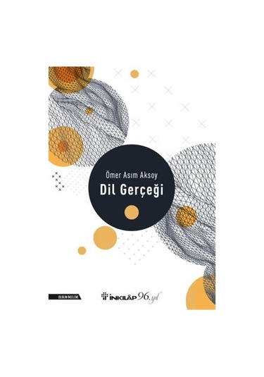 Dil Gerçeği  - Ömer Asım Aksoy  - İnkılap Kitabevi