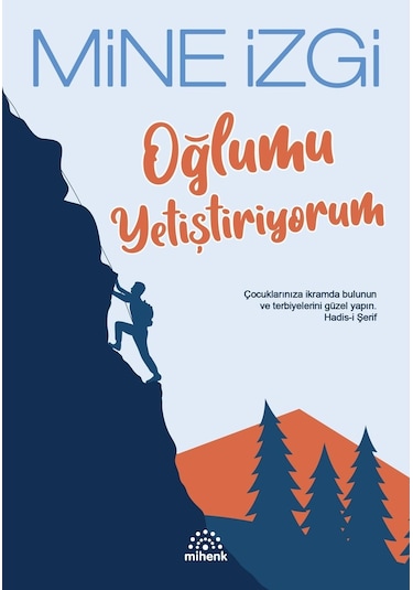 Oğlumu Yetiştiriyorum - Mine İzgi - Mihenk Kitap