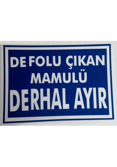 Lorex Defolu Çıkan Mamulü Derhal Ayır Pvc Uyarı Ikaz Levhası