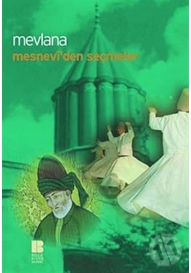 Mesnevi'den Seçmeler - Mevlana Celaleddin-i Rumi - Bilge Kültür Sanat