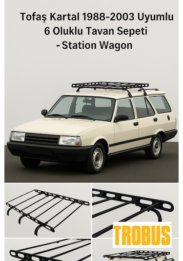 Tofaş Kartal 1988-2003 Uyumlu 6 Oluklu Tavan Sepeti - Station Wag